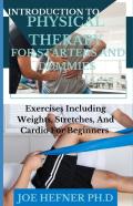 Introduction To Physical Therapy For Starters And Dummies
