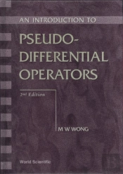Introduction To Pseudo-Differential Operators, An (2nd Edition)