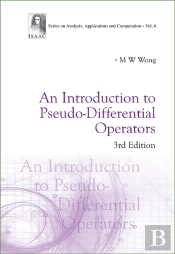Introduction To Pseudo-Differential Operators, An (3rd Edition)