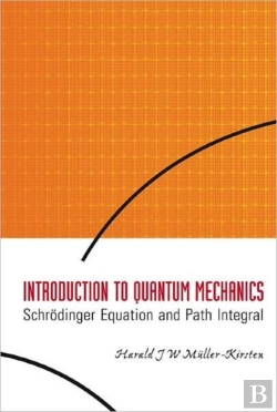 Bertrand.pt - Introduction To Quantum Mechanics: Schrodinger Equation And Path Integral