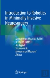 Introduction To Robotics In Minimally Invasive Neurosurgery