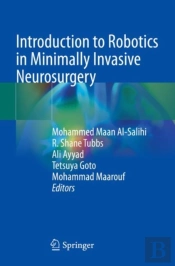 Introduction To Robotics In Minimally Invasive Neurosurgery