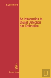 Introduction To Signal Detection And Estimation