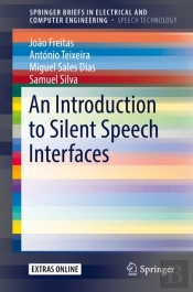 Introduction To Silent Speech Interfaces