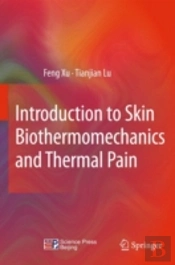 Introduction To Skin Biothermomechanics And Thermal Pain