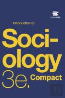Introduction To Sociology 3e Compact By Openstax (Print Version, Paperback, B&W, Small Font)