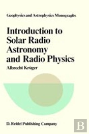 Introduction To Solar Radio Astronomy And Radio Physics