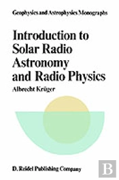 Introduction To Solar Radio Astronomy And Radio Physics