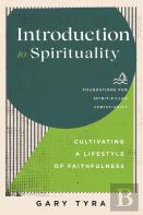 Introduction To Spirituality Â€“ Cultivating A Lifestyle Of Faithfulness