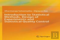 Introduction To Statistical Methods, Design Of Experiments And Statistical Quality Control