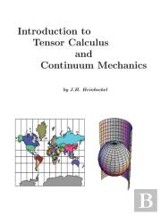 Introduction To Tensor Calculus And Continuum Mechanics
