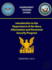Introduction To The Department Of The Navy Information And Personnel Security Program - Navedtra 14210