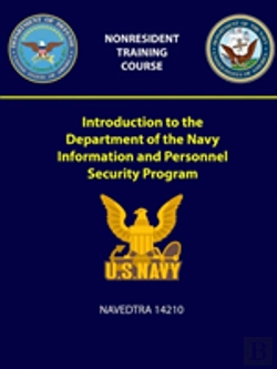 Bertrand.pt - Introduction To The Department Of The Navy Information And Personnel Security Program - Navedtra 14210