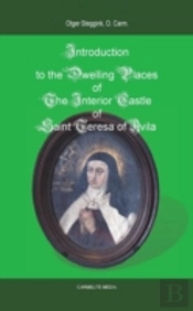 Introduction To The Dwelling Places Of The Interior Castle Of Saint Teresa Of Avila