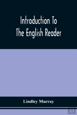 Bertrand.pt - Introduction To The English Reader; Or, A Selection Of Pieces In Prose And Poetry, Calculated To Improve The Younger Classes Of Learners In Reading, --To Which Are Added Rules And Observations For Ass