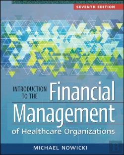 Bertrand.pt - Introduction To The Financial Management Of Healthcare Organizations