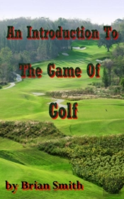 Introduction To The Game Of Golf