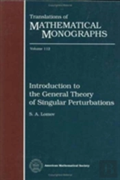 Introduction To The General Theory Of Singular Perturbations