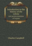 Introduction To The History Of The Colony And Ancient Dominion Of Virginia