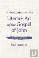 Introduction To The Literary Art Of The Gospel Of John