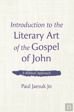 Bertrand.pt - Introduction To The Literary Art Of The Gospel Of John