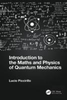 Introduction To The Maths And Physics Of Quantum Mechanics