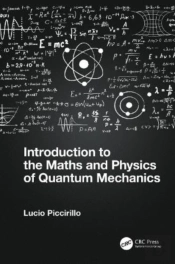 Introduction To The Maths And Physics Of Quantum Mechanics