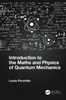 Introduction To The Maths And Physics Of Quantum Mechanics