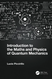 Introduction To The Maths And Physics Of Quantum Mechanics