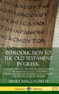 Bertrand.pt - Introduction To The Old Testament In Greek: A Commentary On The History And Contents Of The Alexandrian Old Testament; Its Literary Use And Influence On Scholars And Translators Of The Bible (Hardcove
