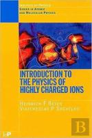 Introduction To The Physics Of Highly Charged Ions