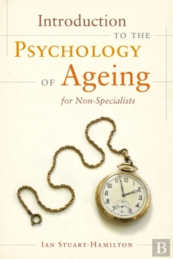 Bertrand.pt - Introduction To The Psychology Of Ageing For Non-Specialists