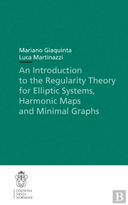 Bertrand.pt - Introduction To The Regularity Theory For Elliptic Systems, Harmonic Maps And Minimal Graphs