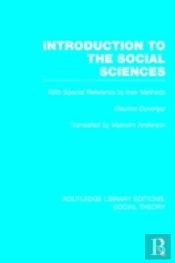 Introduction To The Social Sciences (Rle Social Theory)