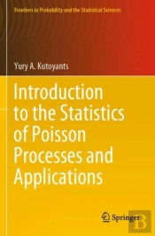 Introduction To The Statistics Of Poisson Processes And Applications
