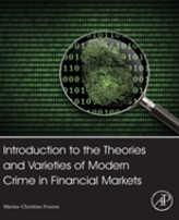 Introduction To The Theories And Varieties Of Modern Crime In Financial Markets