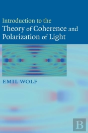 Introduction To The Theory Of Coherence And Polarization Of Light