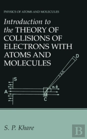 Introduction To The Theory Of Collisions Of Electrons With Atoms And Molecules