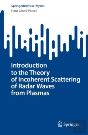 Introduction To The Theory Of Incoherent Scattering Of Radar Waves From Plasmas