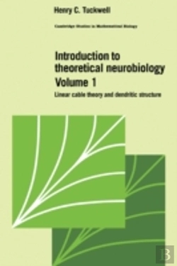 Bertrand.pt - Introduction To Theoretical Neurobiology: Volume 1, Linear Cable Theory And Dendritic Structure