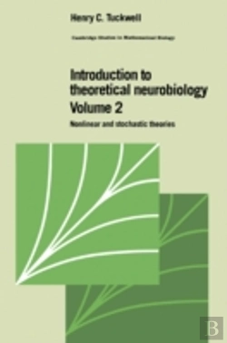 Bertrand.pt - Introduction To Theoretical Neurobiology: Volume 2, Nonlinear And Stochastic Theories