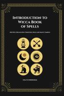 Introduction To Wicca Book Of Spells