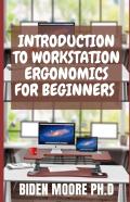 Introduction To Workstation Ergonomics For Beginners