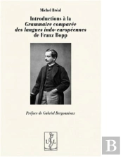 Introductions A La 'Grammaire Comparee Des Langues Indo-Europeennes' De Franz Bopp - Tome I, 1866, T