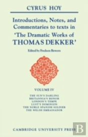 Introductions, Notes And Commentaries To Texts In 'The Dramatic Works Of Thomas Dekker'