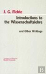 Introductions To The Wissenschaftslehre And Other Writings (1797-1800)
