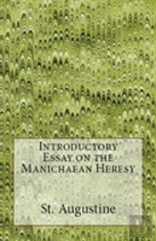 Introductory Essay On The Manichaean Heresy