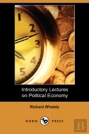 Introductory Lectures On Political Economy (Dodo Press)