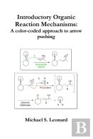 Introductory Organic Reaction Mechanisms: A Color-Coded Approach To Arrow Pushing