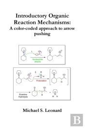 Introductory Organic Reaction Mechanisms: A Color-Coded Approach To Arrow Pushing